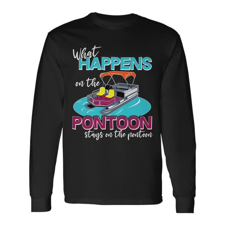 What Happens On The Pontoon Stays On The Pontoon Long Sleeve T-Shirt