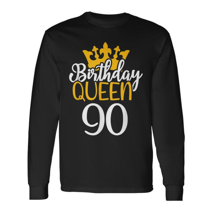 Happy 90Th Birthday Queen 90 Years Old Party Idea For Her Long Sleeve T-Shirt