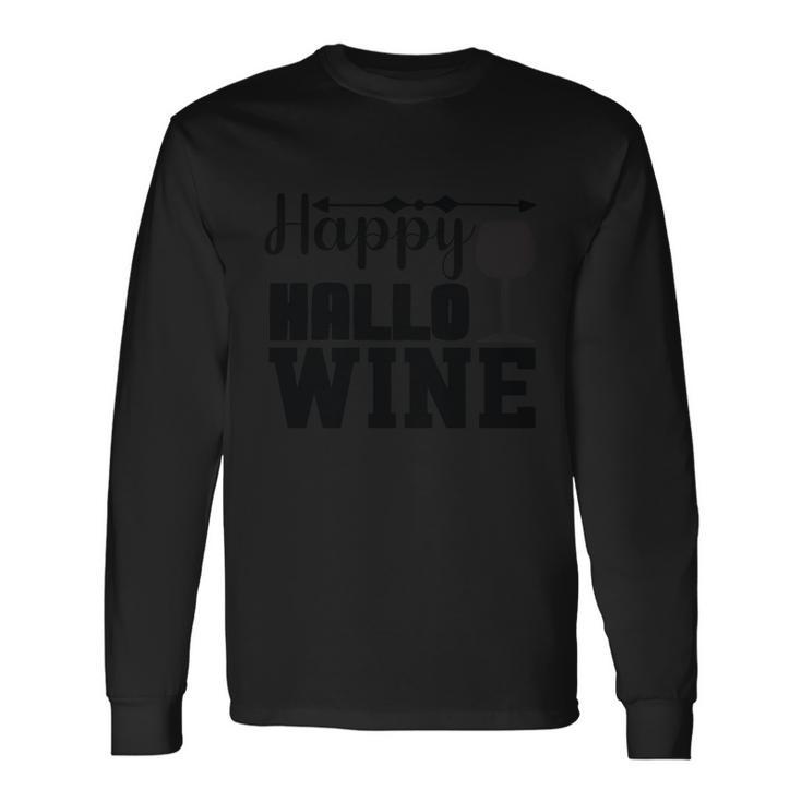 Happy Hallo Wine Halloween Quot Long Sleeve T-Shirt