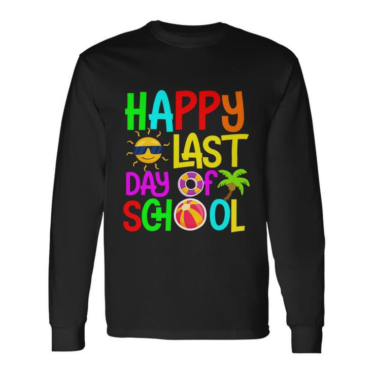 Happy Last Day Of School Teacher Student Graduation Long Sleeve T-Shirt Gifts ideas