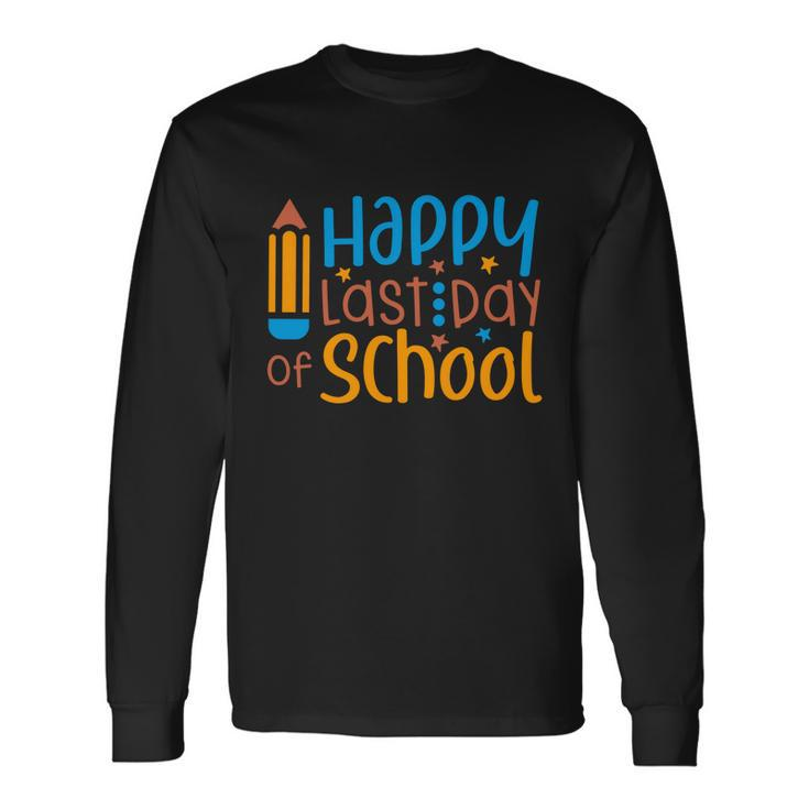 Happy Last Day Of School V3 Long Sleeve T-Shirt