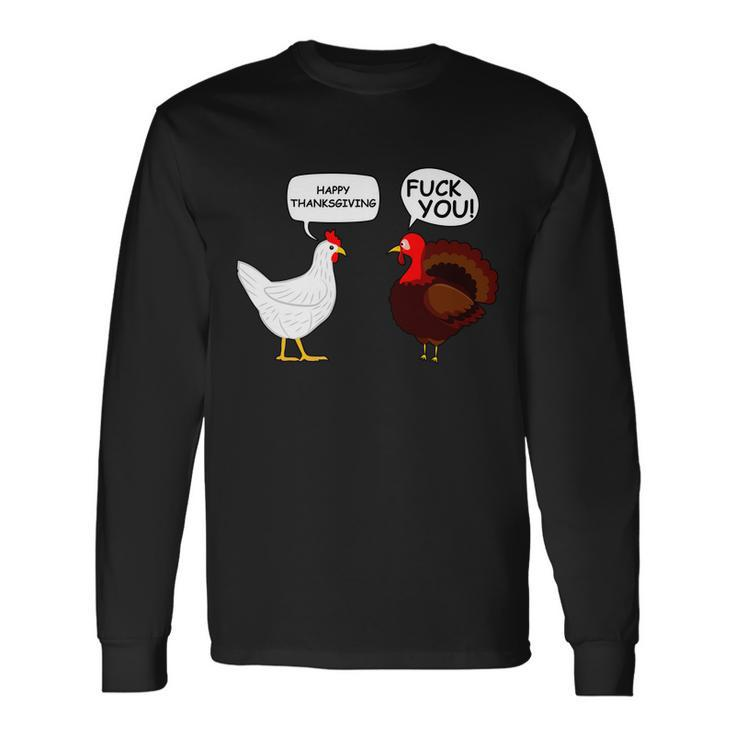 Happy Thanksgiving Chicken Vs Turkey Tshirt Long Sleeve T-Shirt
