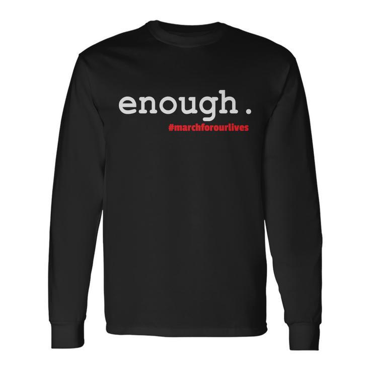 Hashtag Enough March For Our Lives Tshirt Long Sleeve T-Shirt