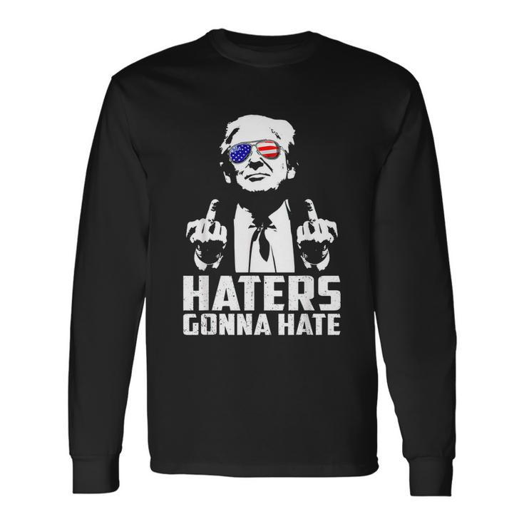 Haters Gonna Hate President Donald Trump Middle Finger Long Sleeve T-Shirt