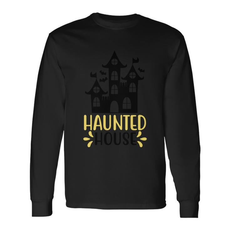Haunted House Halloween Quote V4 Long Sleeve T-Shirt