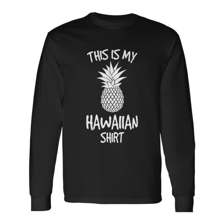This Is My Hawaiian Cool Long Sleeve T-Shirt