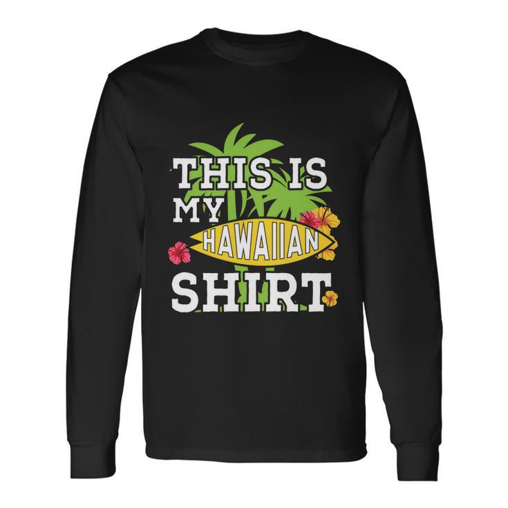 This Is My Hawaiian Long Sleeve T-Shirt