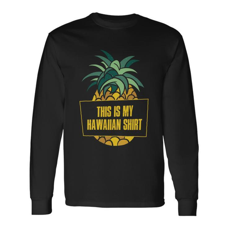 This Is My Hawaiian Long Sleeve T-Shirt Gifts ideas