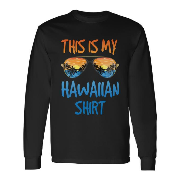 This Is My Hawaiian Long Sleeve T-Shirt