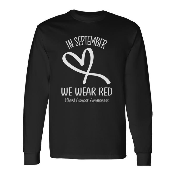 Heart In September We Wear Red Blood Cancer Awareness Ribbon Long Sleeve T-Shirt T-Shirt