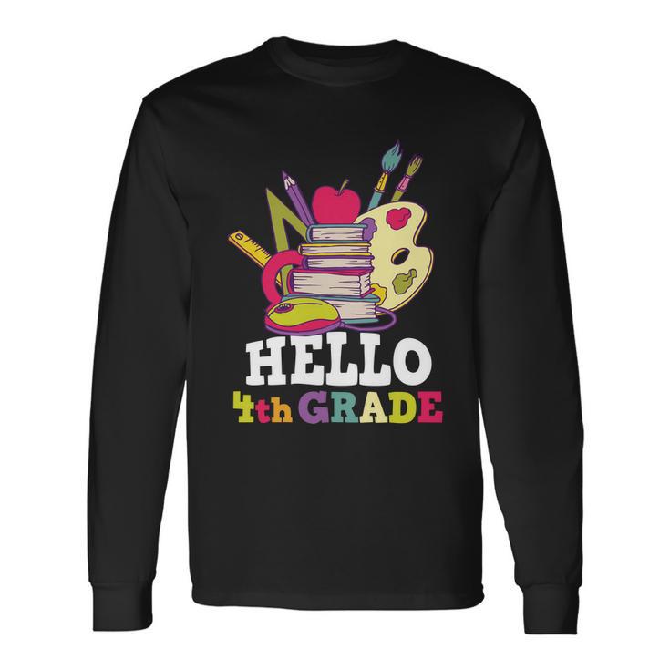 Hello 4Th Grade First Day Of School Back To School Long Sleeve T-Shirt