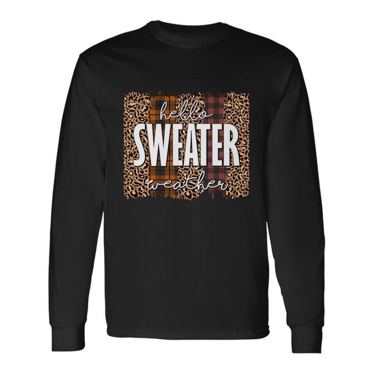 Hello Sweater Weather Thanksgiving Quote Long Sleeve T-Shirt