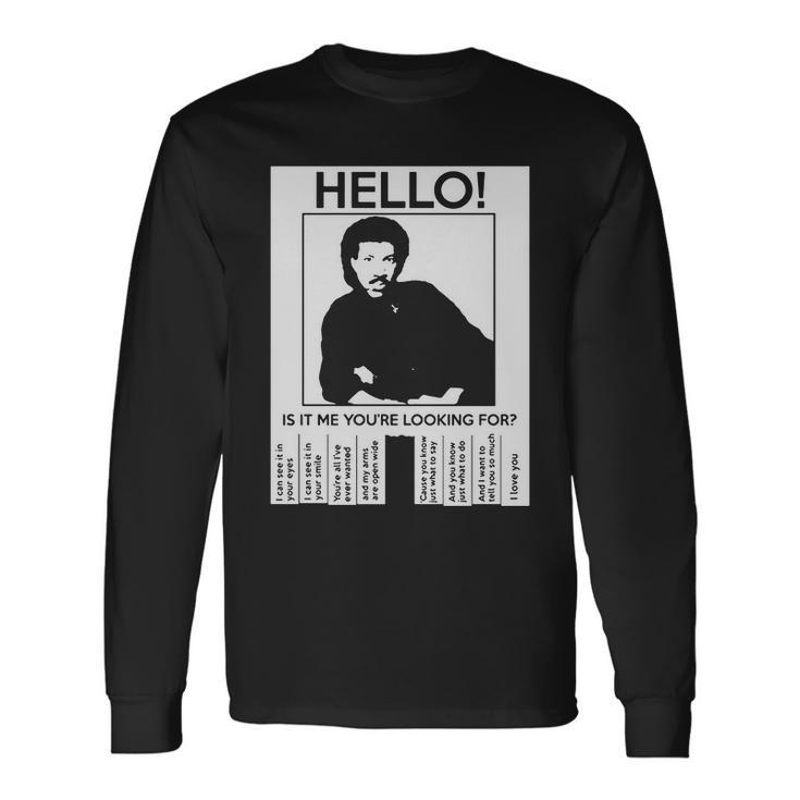 Hello Is It Me Youre Looking For Tshirt Long Sleeve T-Shirt Gifts ideas
