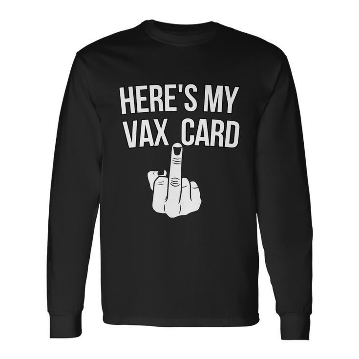 Heres My Vax Card Tshirt Long Sleeve T-Shirt