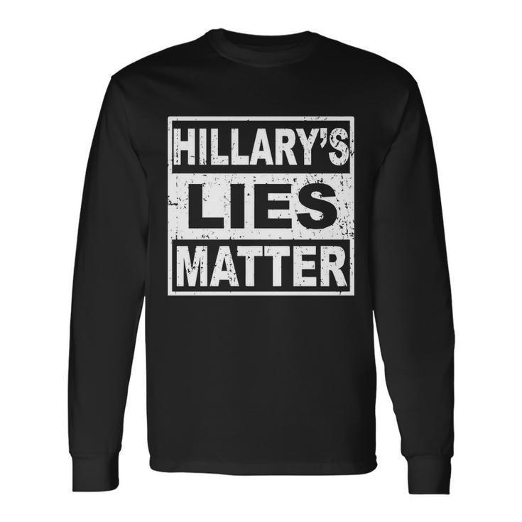 Hillarys Lies Matter Long Sleeve T-Shirt