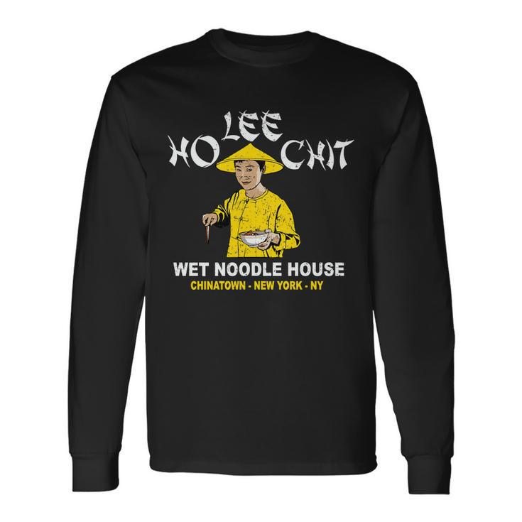 Ho Lee Chit Wet Noodle House Long Sleeve T-Shirt