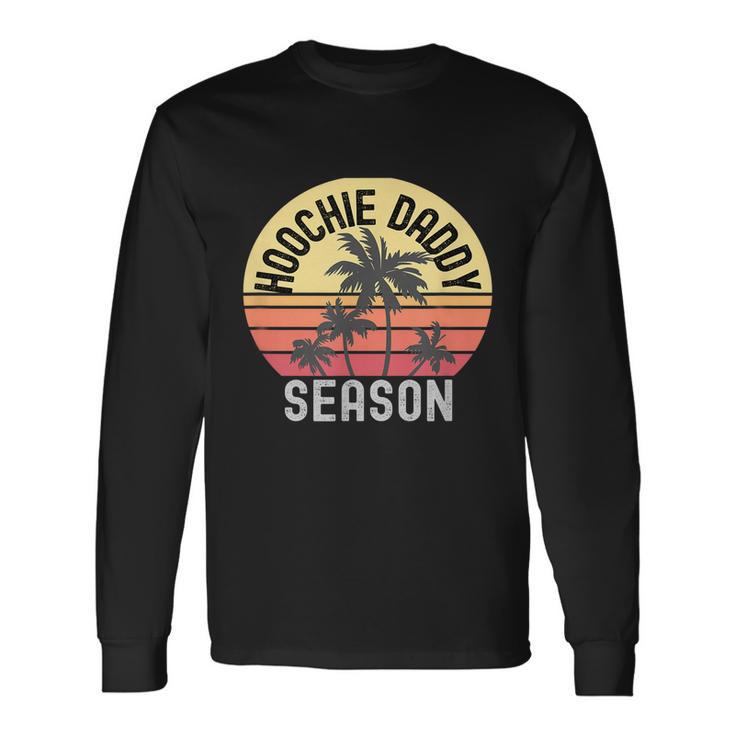 Hoochie Daddy Season V2 Long Sleeve T-Shirt Gifts ideas