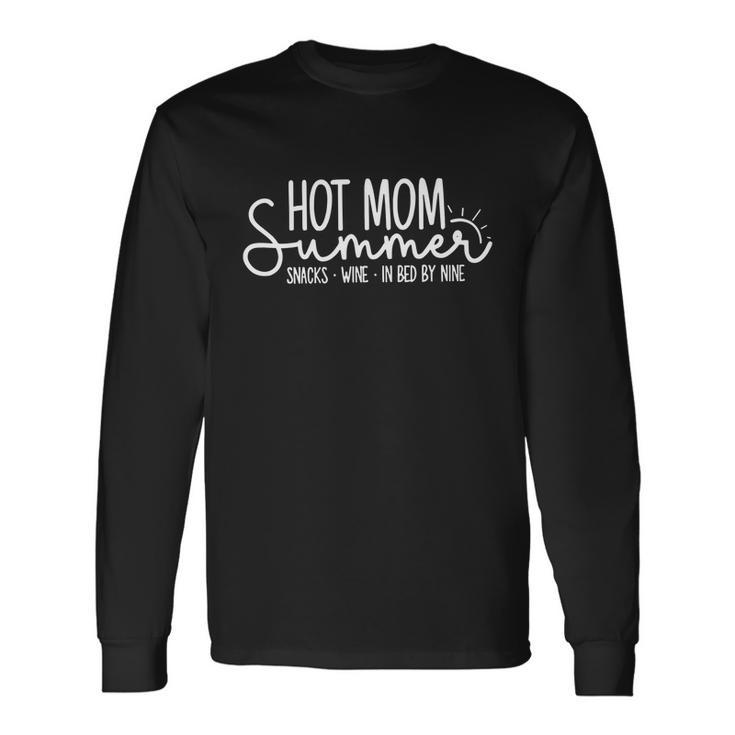 Hot Mom Summer Snacks Wine Sunshine Vacation Long Sleeve T-Shirt