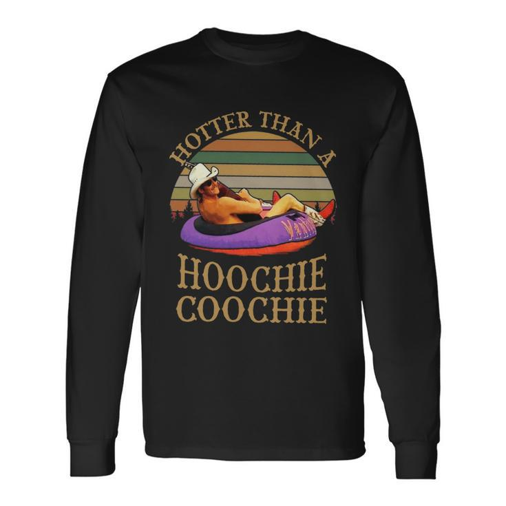 Hotter Than A Hoochie Coochie Daddy Vintage Retro Country Music Long Sleeve T-Shirt