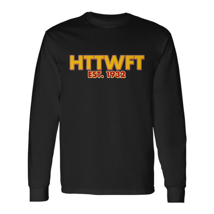 Httwft Hail To The Washington Football Team V2 Long Sleeve T-Shirt