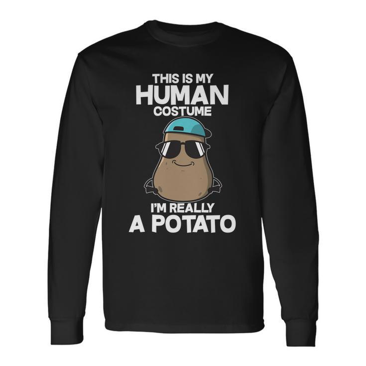 This Is My Human Costume Im Really A Potato Tshirt Long Sleeve T-Shirt