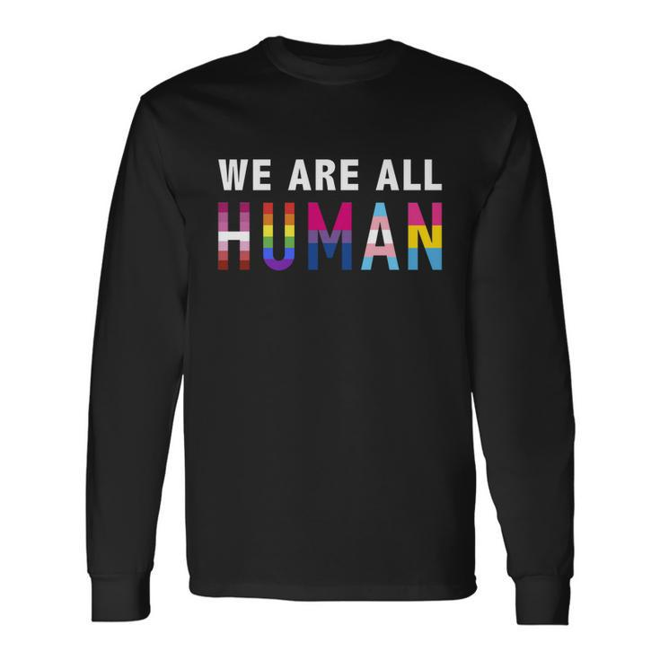 We Are All Human With Lgbtq Flags For Pride Month Meaningful Long Sleeve T-Shirt