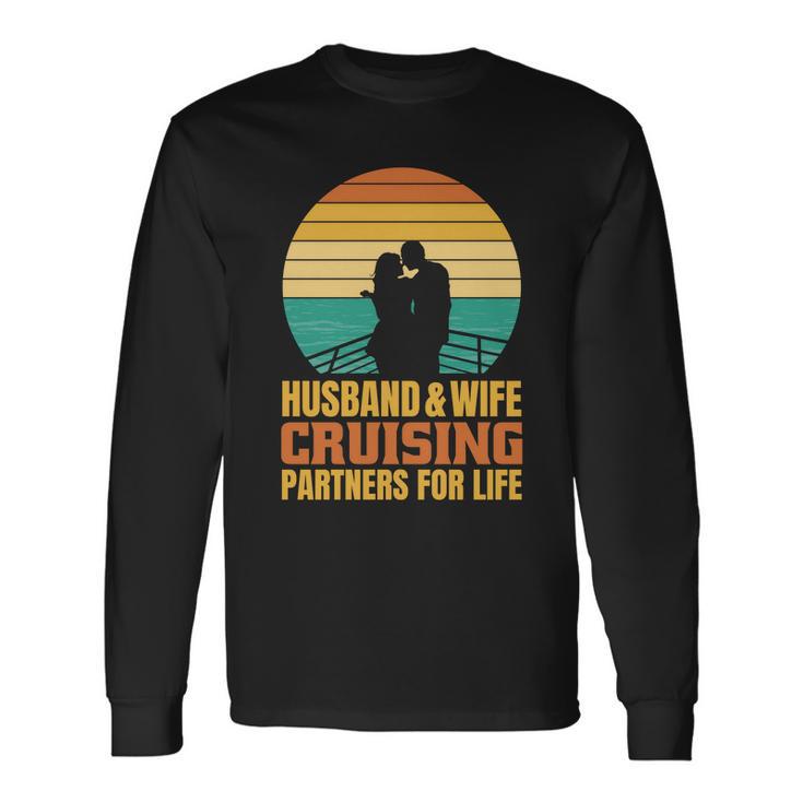 Husband And Wife Cruising Partners For Life Long Sleeve T-Shirt