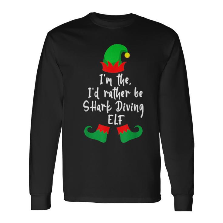 Im The Id Rather Be Shark Diving Elf Diver Xmas Men Women Long Sleeve T-Shirt T-shirt Graphic Print