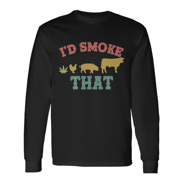 Id Smoke That Marijuana Leaf Tshirt Long Sleeve T-Shirt
