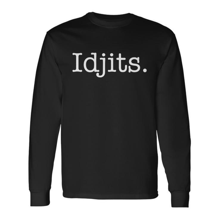 Idjits Southern Slang Tshirt Long Sleeve T-Shirt Gifts ideas