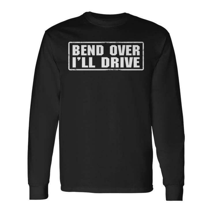 Ill Drive Long Sleeve T-Shirt