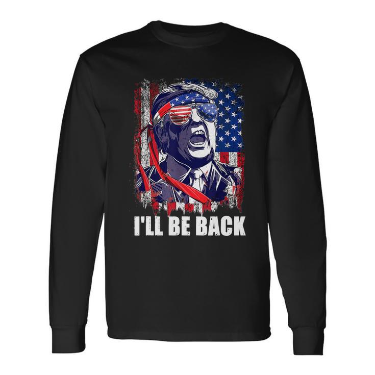 Ill Be Back Trump 2024 Vintage Donald Trump Tshirt Long Sleeve T-Shirt