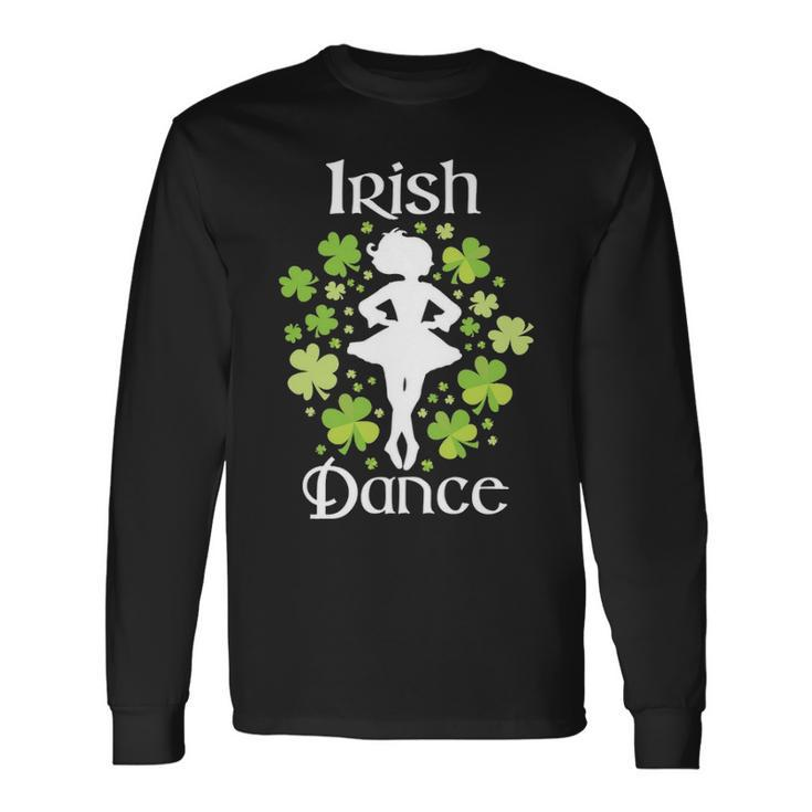 Irish Dance Irish Dancer Ceili Reel Dance Long Sleeve T-Shirt
