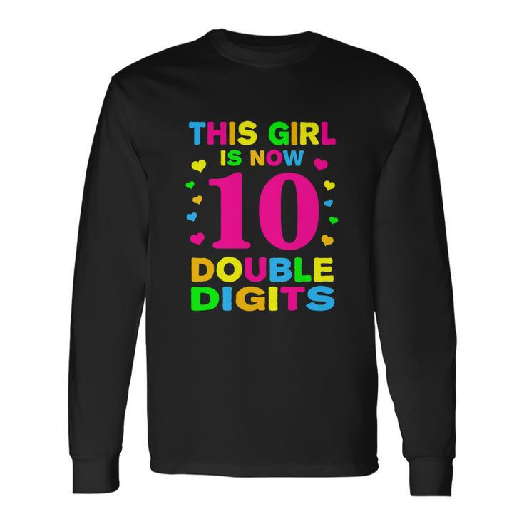 Its My 10Th Birthday This Girl Is Now 10 Years Old Long Sleeve T-Shirt