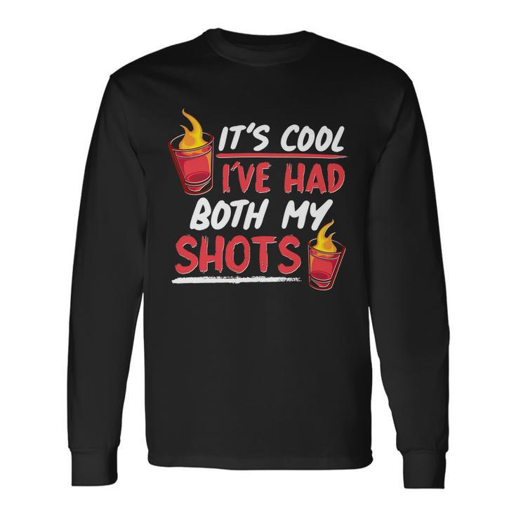 Its Cool Ive Had Both My Shots Flaming Drinks Tshirt Long Sleeve T-Shirt