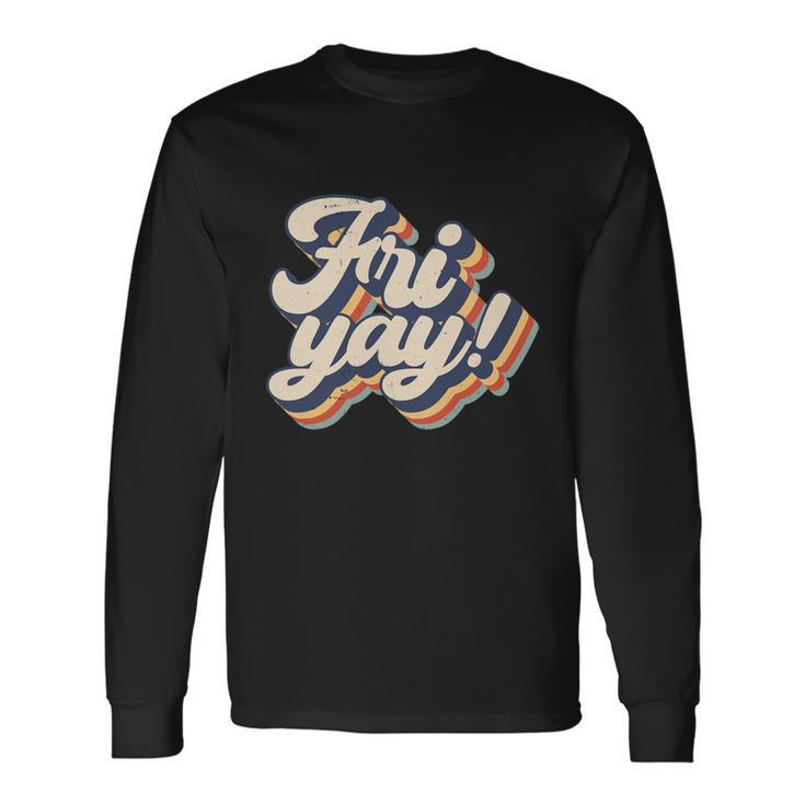 Its Frigiftyay Teacher Life And Mom Life Friday Weekend Long Sleeve T-Shirt