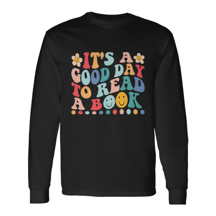 Its A Good Day To Read A Book Library Reading Lovers Great Long Sleeve T-Shirt - Thegiftio