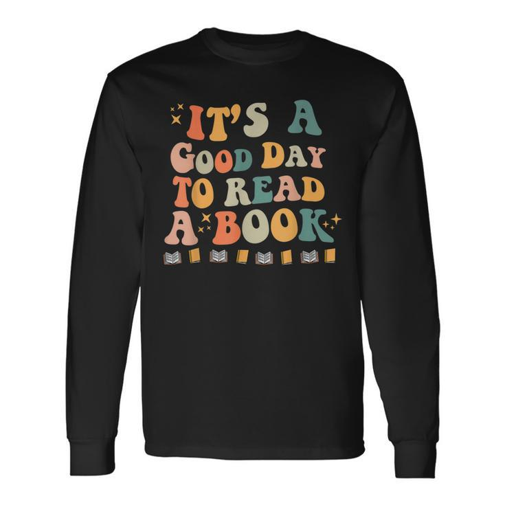 Its A Good Day To Read Book Library Reading Lovers Long Sleeve T-Shirt