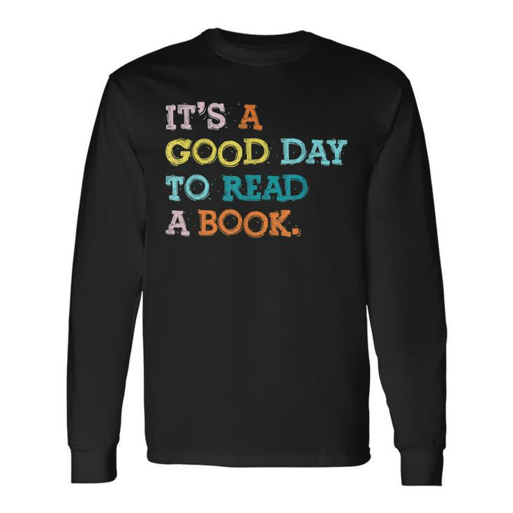 Its Good Day To Read Book Library Reading Lovers Long Sleeve T-Shirt