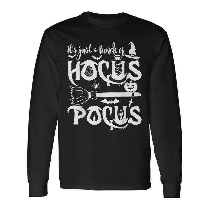 Its Just A Bunch Of Hocus Pocus Halloween Apparel Long Sleeve T-Shirt