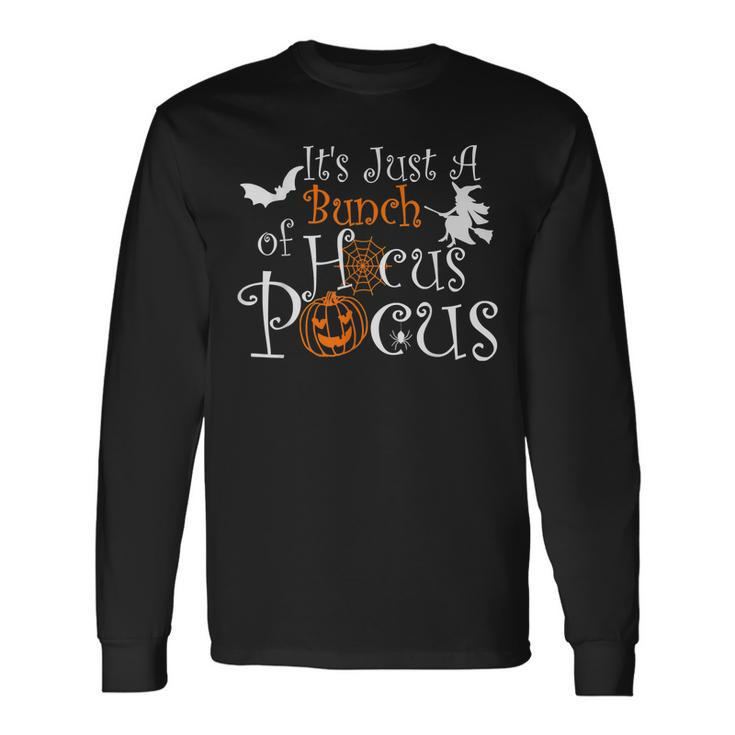 Its Just A Bunch Of Hocus Pocus Halloween Party Long Sleeve T-Shirt