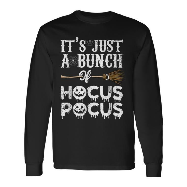 It’S Just A Bunch Of Hocus Pocus Halloween Witch Long Sleeve T-Shirt