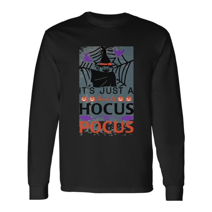 Its Just A Hocus Pocus Witch Halloween Quote Long Sleeve T-Shirt