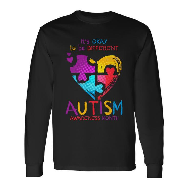 Its Okay To Be Different Autism Awareness Month Long Sleeve T-Shirt