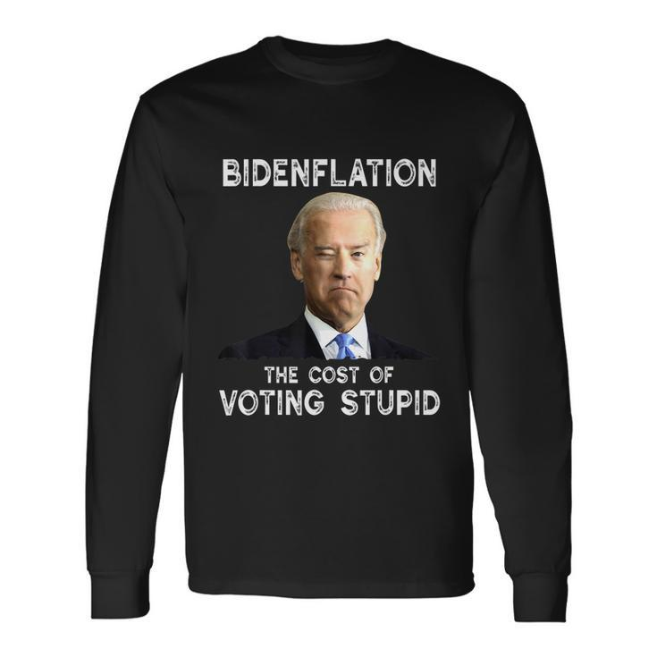 Joe Biden Bidenflation The Cost Of Voting Stupid Long Sleeve T-Shirt