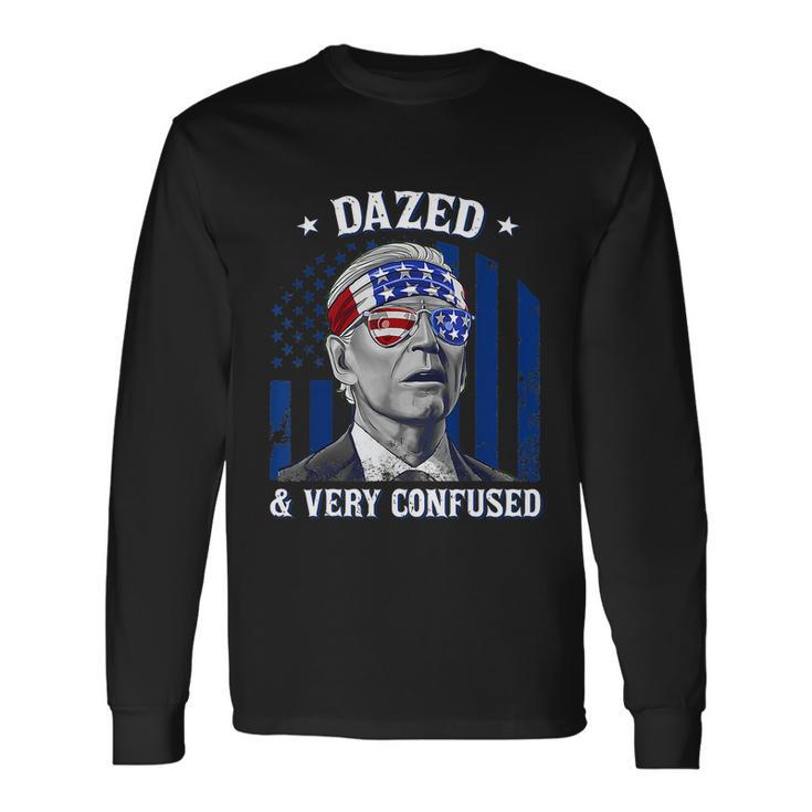 Joe Biden Dazed And Very Confused 4Th Of July 2022 Long Sleeve T-Shirt