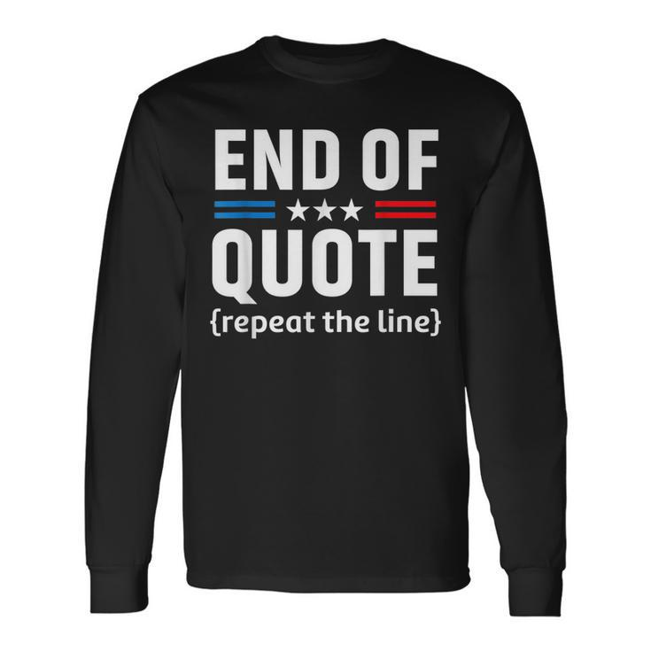Joe End Of Quote Repeat The Line V2 Long Sleeve T-Shirt Gifts ideas