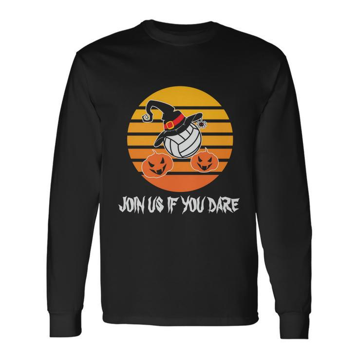 Join Us If You Dare Halloween Quote V6 Long Sleeve T-Shirt