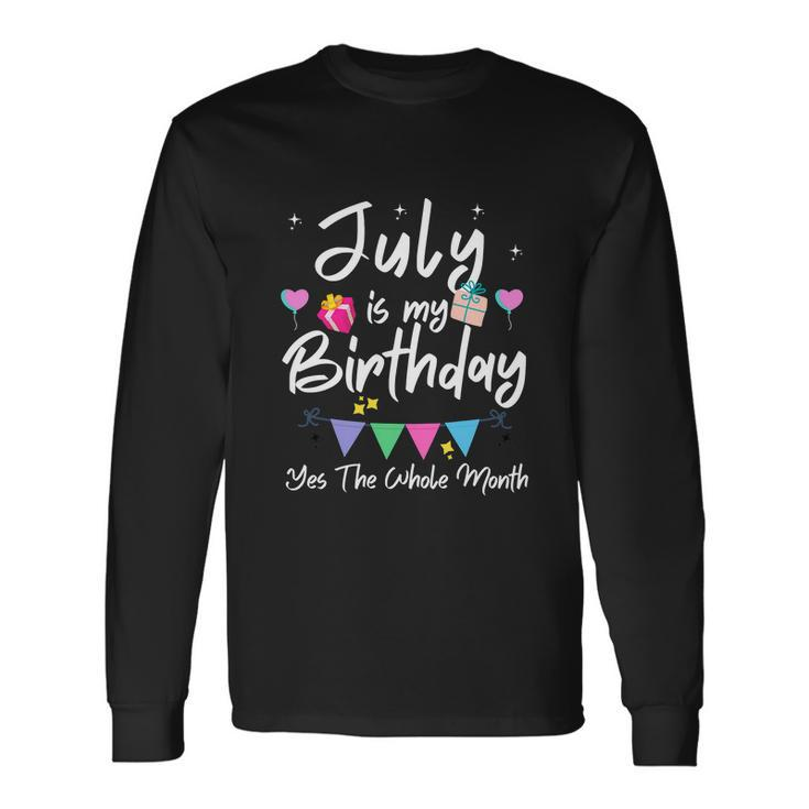 July Is My Birthday Month Girl Long Sleeve T-Shirt Gifts ideas