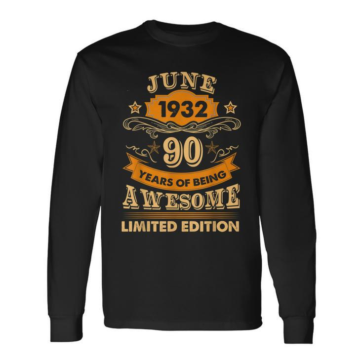 June 90 Year Old Vintage 1932 90Th Birthday Long Sleeve T-Shirt
